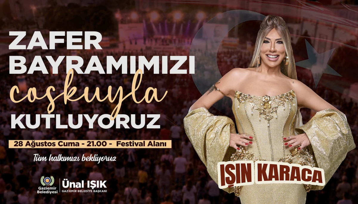 30 Ağustos Zafer Bayramı Gaziemir&rsquo;de Işın Karaca konseriyle kutlanacak
