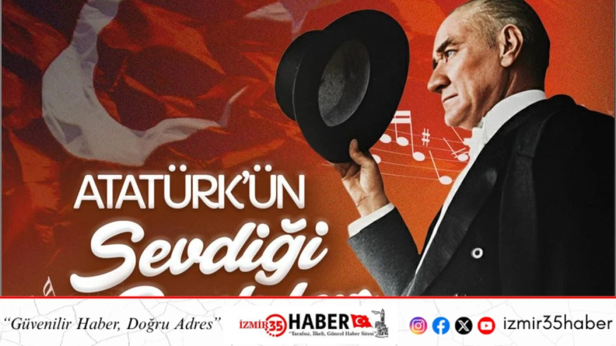 Atatürk’ün Sevdiği Şarkılar Turgutlu’da Yankılanacak