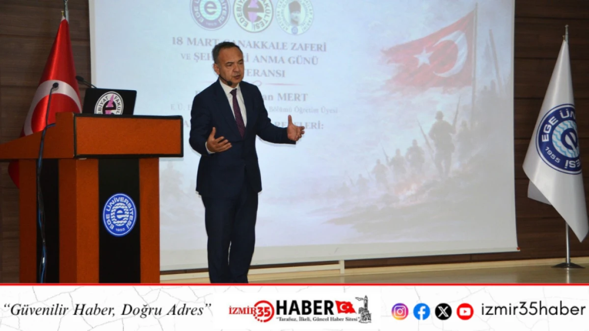 Ege &Uuml;niversitesinde &Ccedil;anakkale&rsquo;nin kahramanları anıldı