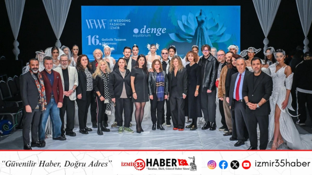 IF Wedding Fashion İzmir&rsquo;den d&uuml;nya sahnesine
