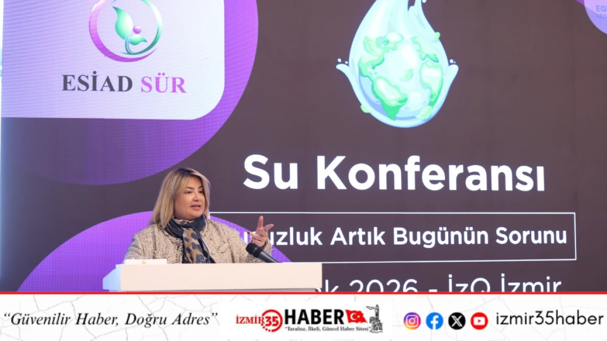 İZMİR&rsquo;DE SUYUN GELECEĞİ MASAYA YATIRILDI