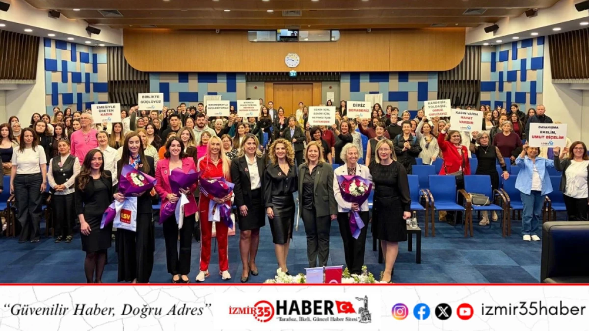 L&Ouml;SEV, 8 Mart D&uuml;nya Kadınlar G&uuml;n&uuml; Kapsamında İzmir&rsquo;de Kadınları Bir Araya Getirdi