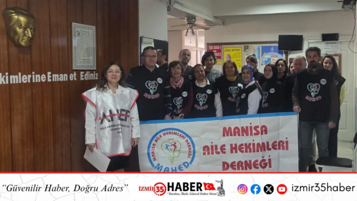 Manisa Aile Hekimleri Derneği Aile Sağlığı &ccedil;alışanları ağır y&uuml;k altında olduğunu vurguladı