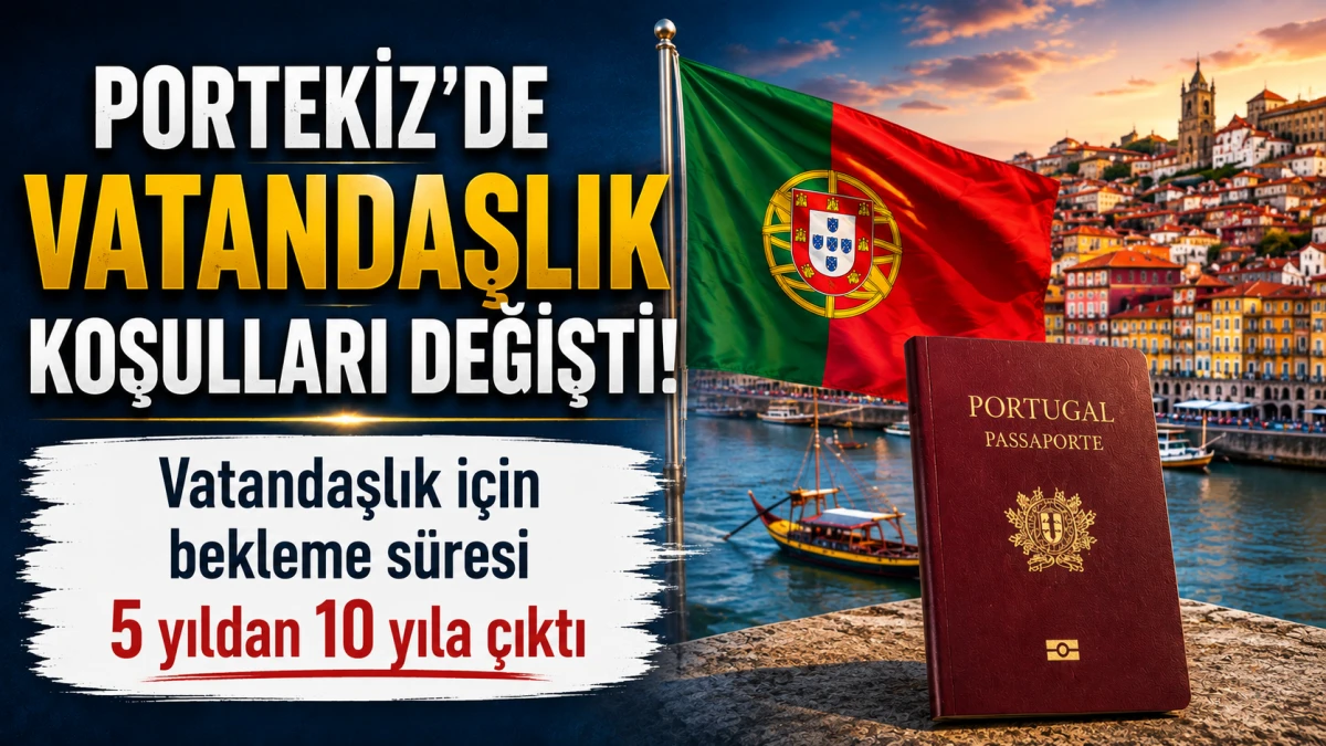 Portekiz&rsquo;de vatandaşlık koşulları değişti
