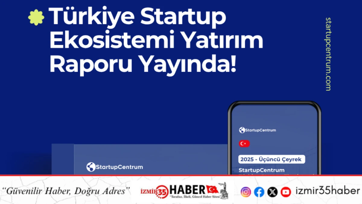 Türkiye Startup Ekosistemi Yatırım Raporu’nu Yayınladı!